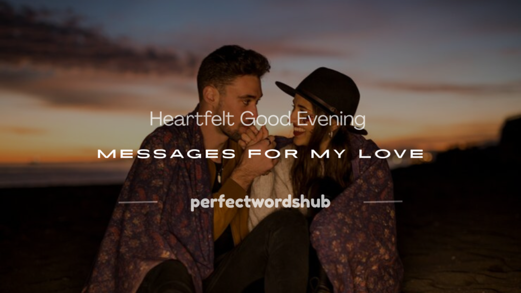 good evening message for my love