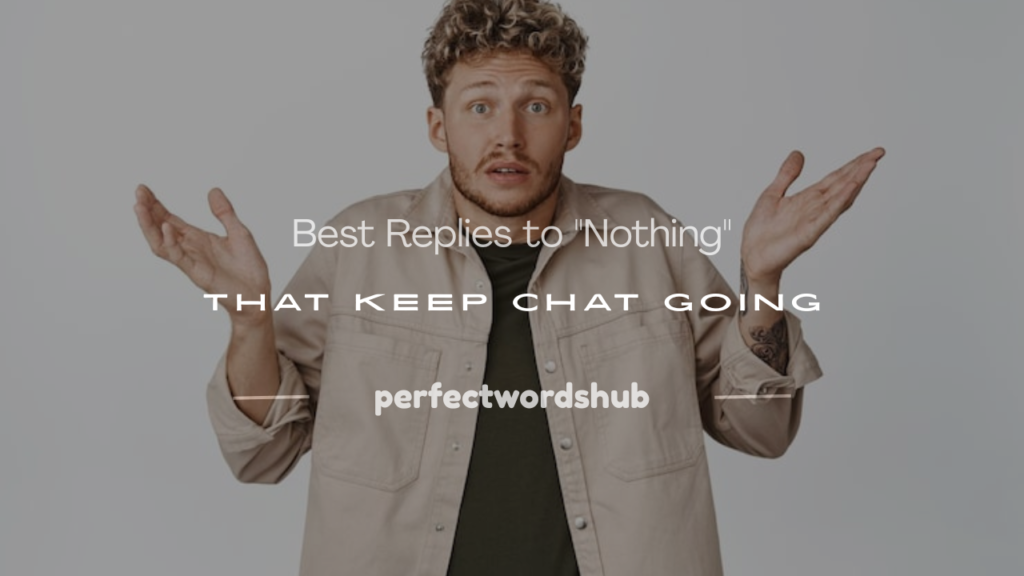 how to respond to nothing