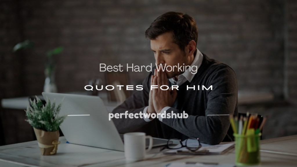 hard working quotes for him