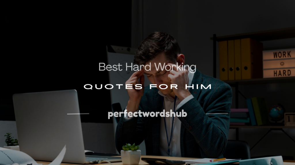 hard working quotes for him