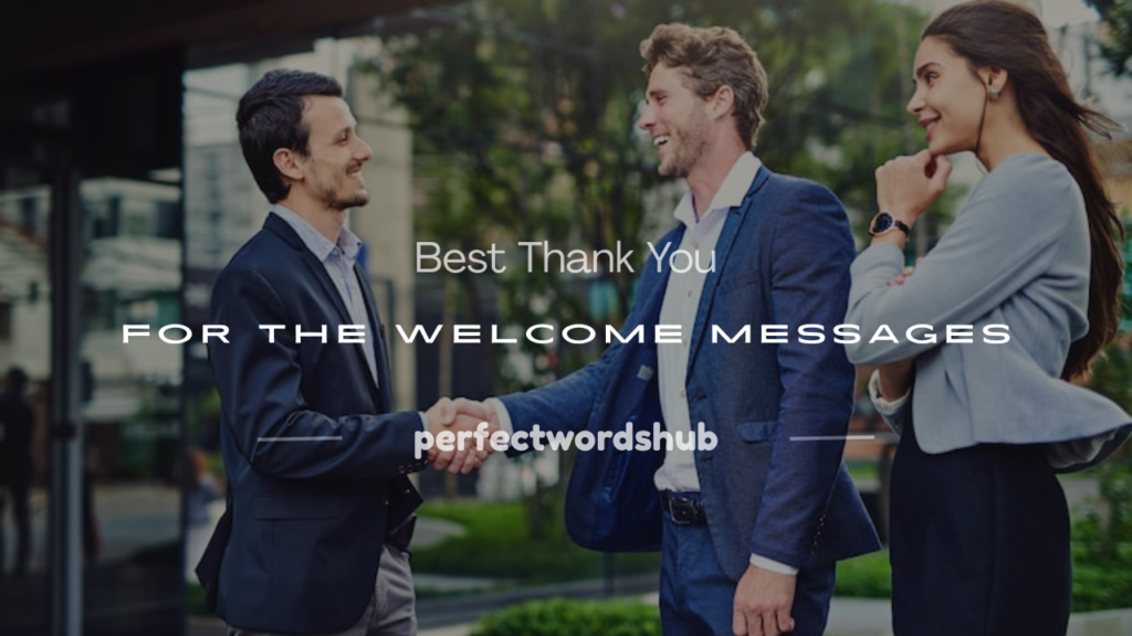 thank you for the welcome message