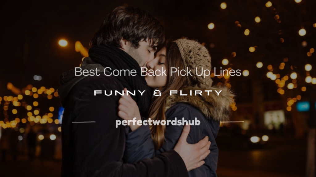 come back pick up lines