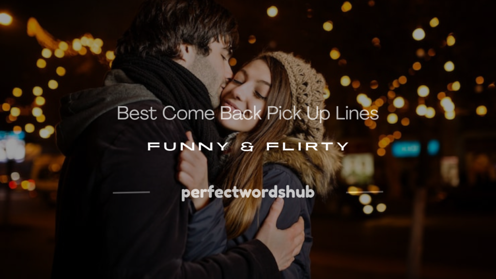 come back pick up lines